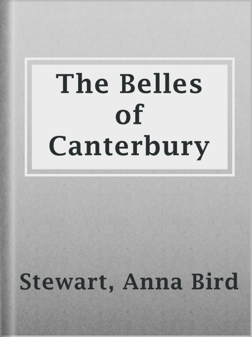 Title details for The Belles of Canterbury by Anna Bird Stewart - Available